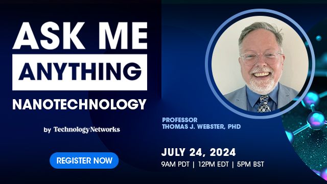 Ask me anything on Nanotechnology featuring Professor Thomas J Webster 